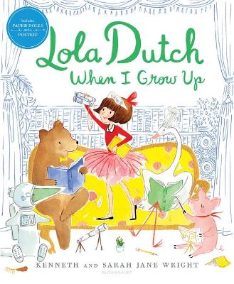 Lola Dutch When I Grow Up by Kenneth Wright