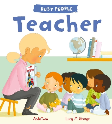 Busy People: Teacher by Lucy M. George