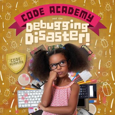 Code Academy and the Debugging Disaster! book