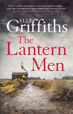 The Lantern Men: Dr Ruth Galloway Mysteries 12 by Elly Griffiths