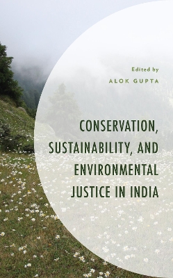 Conservation, Sustainability, and Environmental Justice in India book