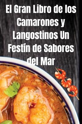El Gran Libro de los Camarones y Langostinos Un Festín de Sabores del Mar book