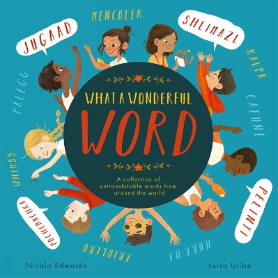 What a Wonderful Word: A collection of untranslatable words from around the world book