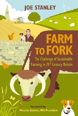 Farm to Fork: The Challenge of Sustainable Farming in 21st Century Britain book