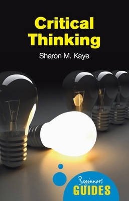 Critical Thinking by Sharon M Kaye