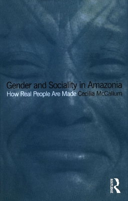 Gender and Sociality in Amazonia book