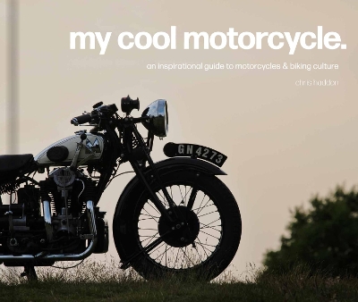 My Cool Motorcycle: An inspirational guide to motorcycles and biking culture (My Cool) by Chris Haddon