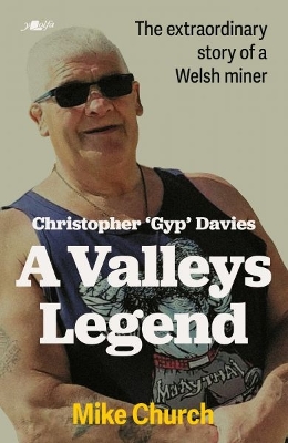 Christopher 'Gyp' Davies: A Valleys Legend: The extraordinary story of a Welsh Miner book