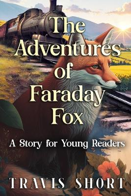 The Adventures of Faraday Fox: A Story for Young Readers book