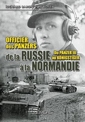 Officier Des Panzers De La Russie a La Normandie: Du Panzer III Au KöNigster book