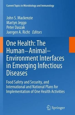 One Health: The Human-Animal-Environment Interfaces in Emerging Infectious Diseases by John S. Mackenzie