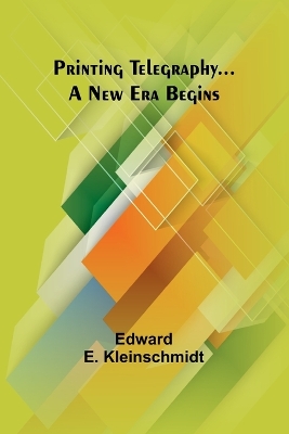 Printing Telegraphy... A New Era Begins book