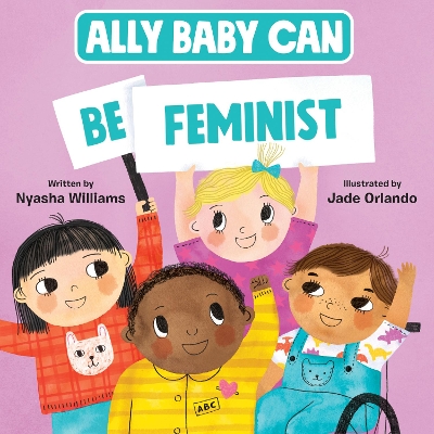 Ally Baby Can: Be Feminist book