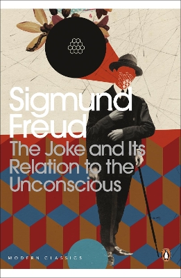 Joke and Its Relation to the Unconscious by Sigmund Freud