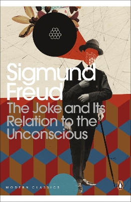 The Joke and Its Relation to the Unconscious by Sigmund Freud