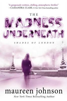 Madness Underneath by Maureen Johnson