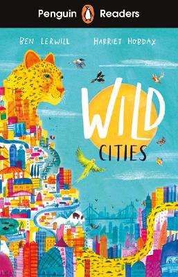 Penguin Readers Level 2: Wild Cities (ELT Graded Reader): Abridged Edition book