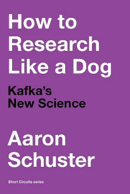 How to Research Like a Dog: Kafka’s New Science book