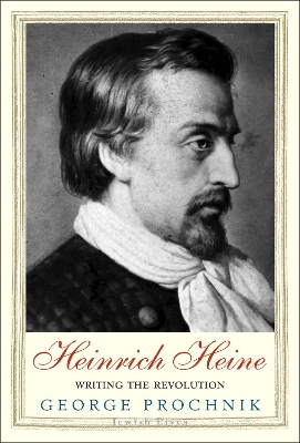 Heinrich Heine: Writing the Revolution book