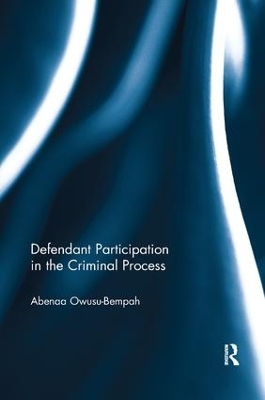 Defendant Participation in the Criminal Process by Abenaa Owusu- Bempah