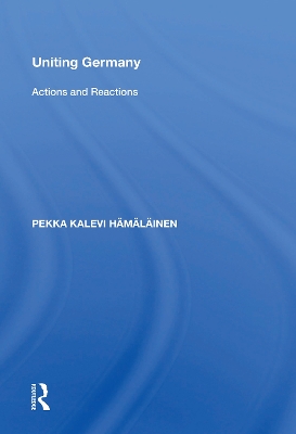 Uniting Germany: Actions And Reactions book