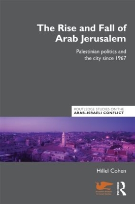 Rise and Fall of Arab Jerusalem by Hillel Cohen
