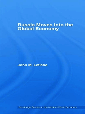 Russia Moves into the Global Economy by John M. Letiche