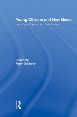 Young Citizens and New Media by Peter Dahlgren