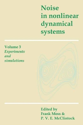 Noise in Nonlinear Dynamical Systems: Volume 3, Experiments and Simulations book