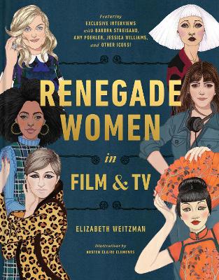 Renegade Women: 50 Trailblazers in Film and TV book