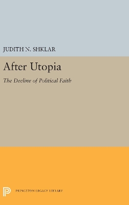 After Utopia by Judith N. Shklar