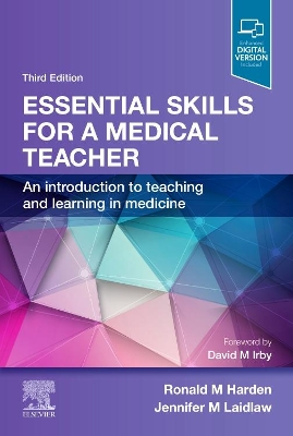 Essential Skills for a Medical Teacher: An Introduction to Teaching and Learning in Medicine by Ronald M Harden