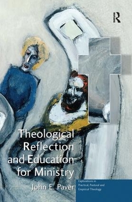 Theological Reflection and Education for Ministry: The Search for Integration in Theology book