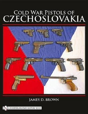 Cold War Pistols of Czechoslovakia book