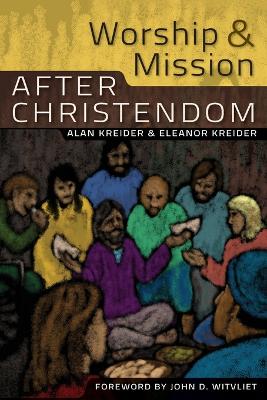 Worship and Mission After Christendom book