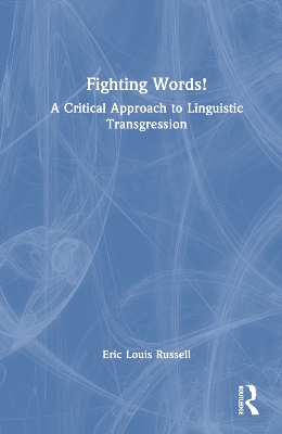 Fighting Words!: A Critical Approach to Linguistic Transgression book