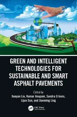 Green and Intelligent Technologies for Sustainable and Smart Asphalt Pavements: Proceedings of the 5th International Symposium on Frontiers of Road and Airport Engineering, 12-14 July, 2021, Delft, Netherlands (IFRAE) book