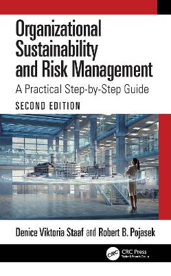 Organizational Sustainability and Risk Management: A Practical Step-by-Step Guide by Denice Viktoria Staaf