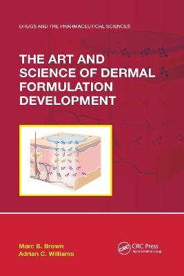 The Art and Science of Dermal Formulation Development by Marc B. Brown