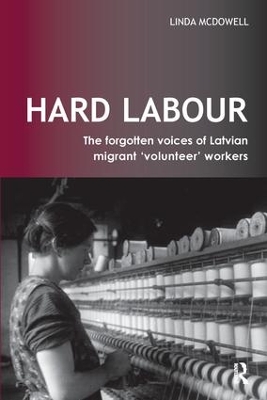 Hard Labour: The Forgotten Voices of Latvian Migrant 'volunteer' Workers book