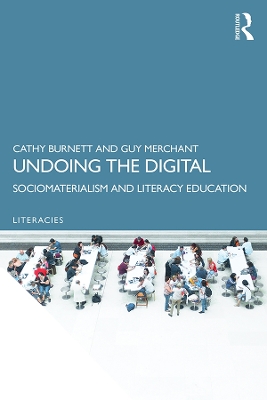 Undoing the Digital: Sociomaterialism and Literacy Education book