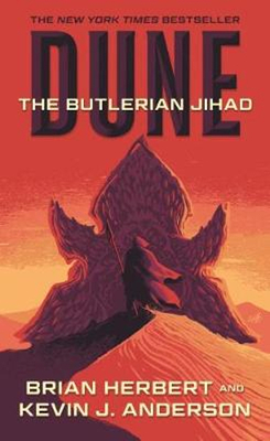 The Dune: The Butlerian Jihad: Book One of the Legends of Dune Trilogy by Brian Herbert