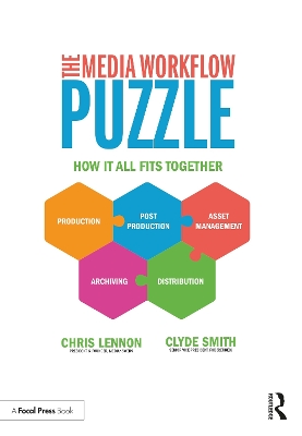 The The Media Workflow Puzzle: How It All Fits Together by Clyde Smith
