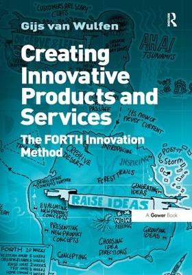 Creating Innovative Products and Services by Gijs van Wulfen