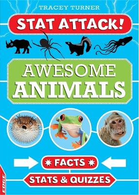 EDGE: Stat Attack: Awesome Animals: Facts, Stats and Quizzes by Tracey Turner