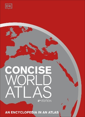 Concise World Atlas, Eighth Edition by DK