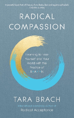 Radical Compassion: Learning to Love Yourself and Your World with the Practice of RAIN book