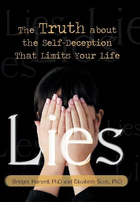 Lies: The Truth about the Self-Deception That Limits Your Life book