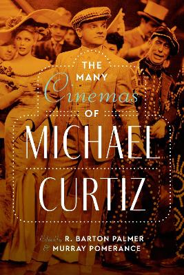 The Many Cinemas of Michael Curtiz book