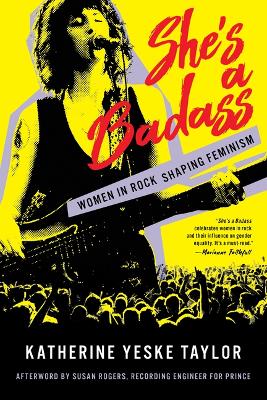 She's a Badass: Women in Rock Shaping Feminism book